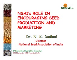 National Seeds Association of India’s (NSAI) Role in Encouraging Seed Production & Marketing  (NK Dadlani)