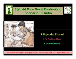 Hybrid Rice Seed Production Scenario in India   (Rajendra Prasad)