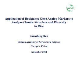 Application of Resistance Gene Analog Markers to Analyses of Genetic Structure and Diversity in Rice   (Juansheng Ren)